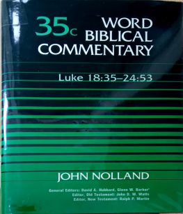 WORD BIBLICAL COMMENTARY: VOL.35 – LUKE 18:35 – 24:53